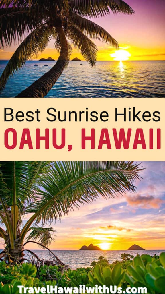 Discover the best sunrise hikes in Oahu, Hawaii, from the iconic Lanikai Pillbox Hike to the Diamond Head Summit Trail. Plus, tips for the best experience!