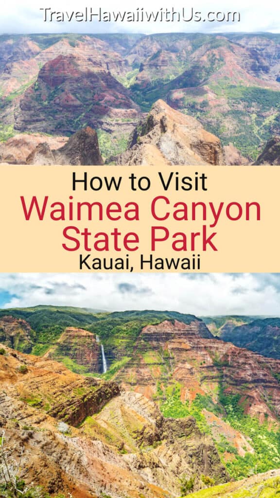 Discover how to visit Waimea Canyon State Park in Kauai, Hawaii! The best viewpoints and hikes, when to visit, and more!