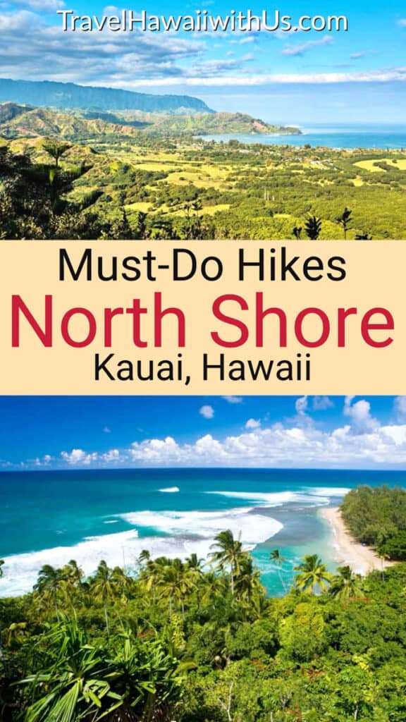 Discover the must-do hiking trails on the scenic north shore of Kauai, Hawaii, from the epic Kalalau Trail to more!