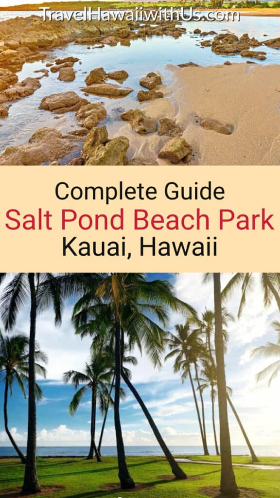 Discover the complete guide to visiting Salt Pond Beach Park on Kauai's south shore in Hawaii! 