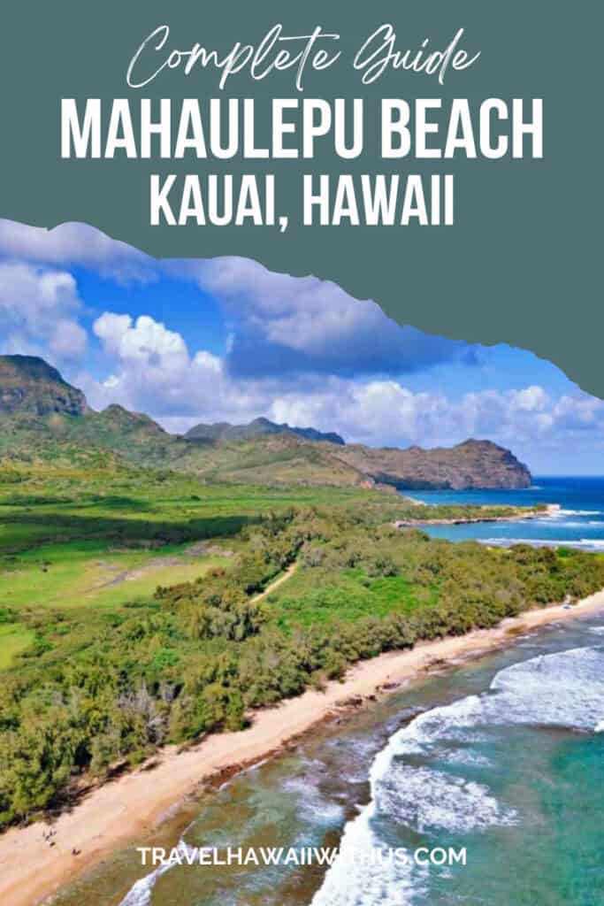 Discover the complete guide to the remote but beautiful Mahaulepu Beach on the south shore of Kauai, Hawaii!